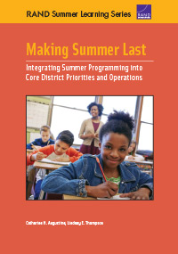 Making Summer Last: Integrating Summer Programming into Core District Priorities and Operations