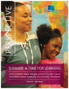 Summer—A Time for Learning: Five Lessons From School Districts and Their Partners About Running Successful Programs