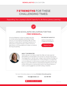 Scholastic Education Webinar: 7 Strengths for These Challenging Times  – March 25, 2020