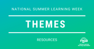 National Summer Learning Week Daily Themes and Resources